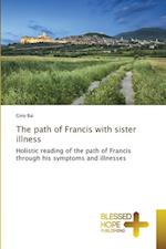 The path of Francis with sister illness