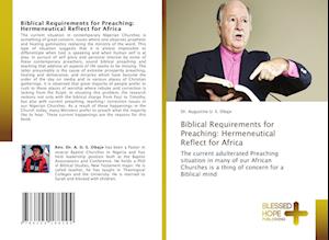 Biblical Requirements for Preaching: Hermeneutical Reflect for Africa