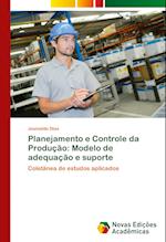 Planejamento e Controle da Produção: Modelo de adequação e suporte