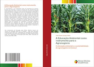 A Educação Ambiental como instrumento para o Agronegócio