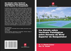 Um Estudo sobre Variáveis Fisiológicas entre Homens de Nível Superior do Basquetebol