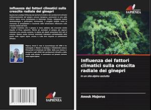 Influenza dei fattori climatici sulla crescita radiale dei ginepri