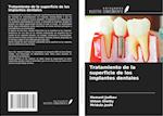 Tratamiento de la superficie de los implantes dentales