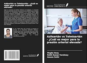 Azilsartán vs Telmisartán - ¿Cuál es mejor para la presión arterial elevada?