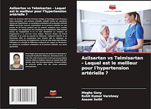 Azilsartan vs Telmisartan - Lequel est le meilleur pour l'hypertension artérielle ?