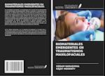 BIOMATERIALES EMERGENTES EN TRAUMATISMOS MAXILOFACIALES