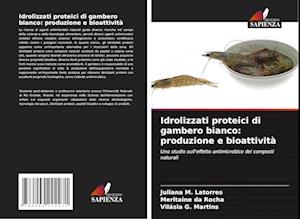 Idrolizzati proteici di gambero bianco: produzione e bioattività