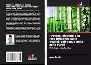 Proteasi alcaline e la loro influenza sulla qualità dell'acqua nelle zone rurali