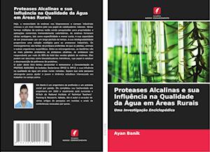 Proteases Alcalinas e sua Influência na Qualidade da Água em Áreas Rurais