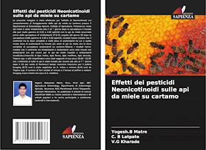 Effetti dei pesticidi Neonicotinoidi sulle api da miele su cartamo