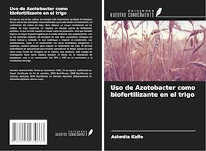 Uso de Azotobacter como biofertilizante en el trigo