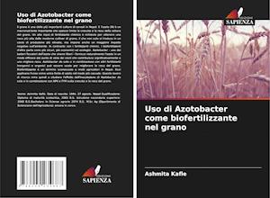 Uso di Azotobacter come biofertilizzante nel grano