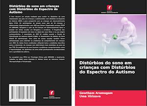 Distúrbios do sono em crianças com Distúrbios do Espectro do Autismo