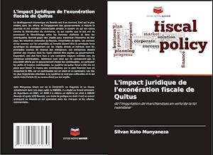 L'impact juridique de l'exonération fiscale de Quitus