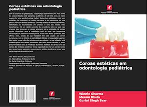 Coroas estéticas em odontologia pediátrica