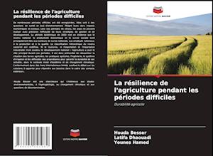 La résilience de l'agriculture pendant les périodes difficiles