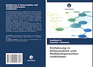 Einführung in Heterozyklen und Multikomponenten- reaktionen