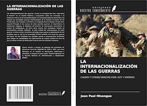 LA INTERNACIONALIZACIÓN DE LAS GUERRAS