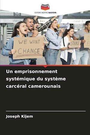 Un emprisonnement systémique du système carcéral camerounais