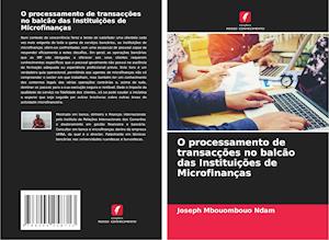 O processamento de transacções no balcão das Instituições de Microfinanças