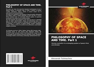 PHILOSOPHY OF SPACE AND TIME. Part 1