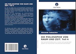 DIE PHILOSOPHIE VON RAUM UND ZEIT. Teil 4