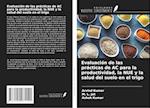 Evaluación de las prácticas de AC para la productividad, la NUE y la salud del suelo en el trigo