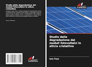 Studio della degradazione dei moduli fotovoltaici in silicio cristallino