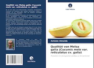 Qualität von Meloa galia (Cucumis melo var. reticulatus cv. galia)