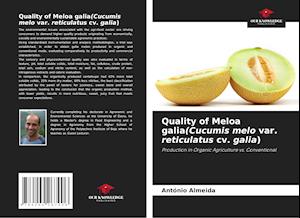 Quality of Meloa galia(Cucumis melo var. reticulatus cv. galia)