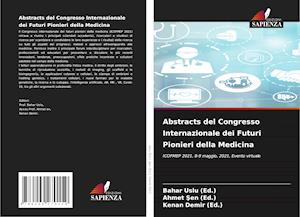 Abstracts del Congresso Internazionale dei Futuri Pionieri della Medicina