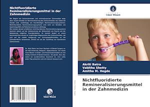 Nichtfluoridierte Remineralisierungsmittel in der Zahnmedizin