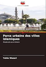 Parcs urbains des villes islamiques