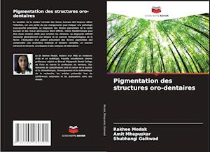 Pigmentation des structures oro-dentaires