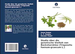 Studie über die genetische Vielfalt von Bockshornklee (Trigonella foenum-graecum L.)