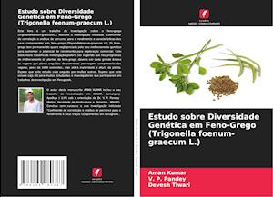 Estudo sobre Diversidade Genética em Feno-Grego (Trigonella foenum-graecum L.)