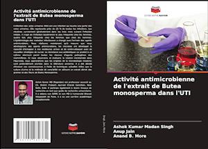 Activité antimicrobienne de l'extrait de Butea monosperma dans l'UTI