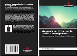 Women's participation in conflict management :