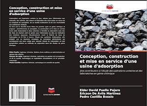 Conception, construction et mise en service d'une usine d'adsorption