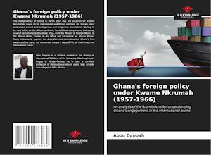 Ghana's foreign policy under Kwame Nkrumah (1957-1966)