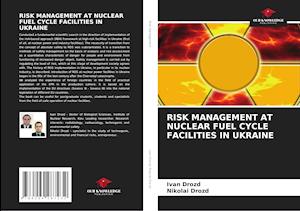 RISK MANAGEMENT AT NUCLEAR FUEL CYCLE FACILITIES IN UKRAINE