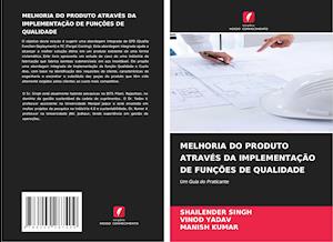 MELHORIA DO PRODUTO ATRAVÉS DA IMPLEMENTAÇÃO DE FUNÇÕES DE QUALIDADE