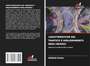 CARATTERISTICHE DEL TRAFFICO E MIGLIORAMENTO DEGLI INCROCI