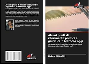 Alcuni punti di riferimento politici e giuridici in Marocco oggi