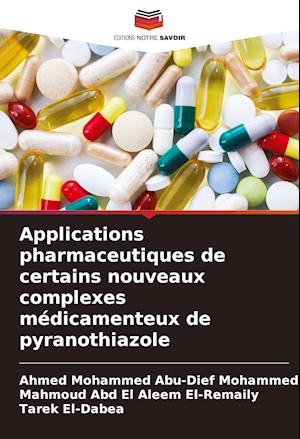 Applications pharmaceutiques de certains nouveaux complexes médicamenteux de pyranothiazole