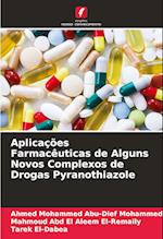 Aplicações Farmacêuticas de Alguns Novos Complexos de Drogas Pyranothiazole