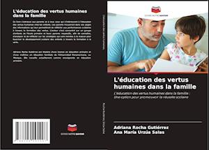 L'éducation des vertus humaines dans la famille