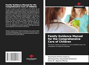 Family Guidance Manual for the Comprehensive Care of Children