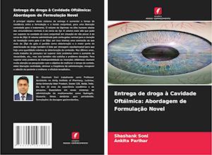 Entrega de droga à Cavidade Oftálmica: Abordagem de Formulação Novel