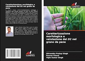 Caratterizzazione morfologica e valutazione del D2 nel grano da pane